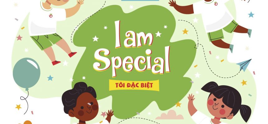 THÁNG 09, BÉ TÌM HIỂU BẢN THÂN VỚI DỰ ÁN “I AM SPECIAL! – TÔI ĐẶC BIỆT!” THÁNG 09, BÉ TÌM HIỂU BẢN THÂN VỚI DỰ ÁN “I AM SPECIAL! – TÔI ĐẶC BIỆT!”