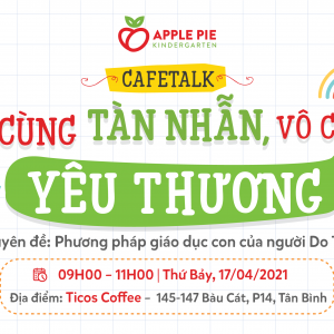 BUỔI CAFETALK: “VÔ CÙNG TÀN NHẪN, VÔ CÙNG YÊU THƯƠNG” CỦA APPLE PIE