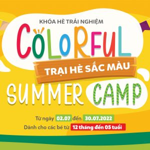 [ KHÓA HÈ 2022] COLORFUL SUMMER CAMP – 04 TUẦN HỌC HÈ RỰC RỠ MÀU SẮC