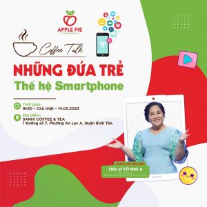 TALKSHOW: “NHỮNG ĐỨA TRẺ THẾ HỆ SMARTPHONE” – LÀM GÌ KHI TRẺ LỚN LÊN TRONG MÔI TRƯỜNG SỐ HOÁ?
